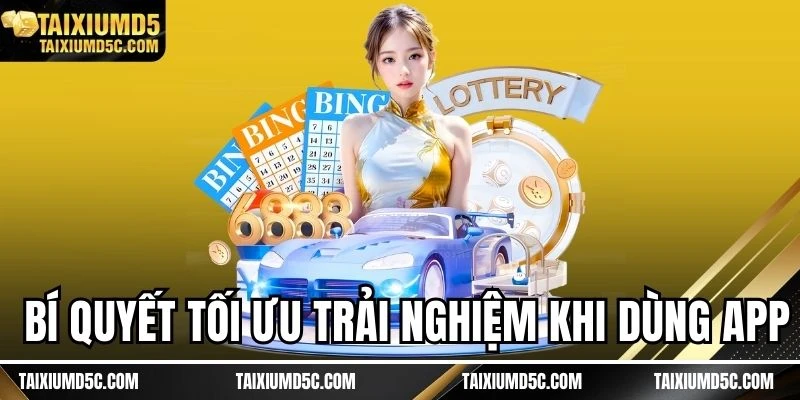 Bí quyết tối ưu trải nghiệm khi dùng app